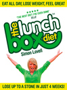 The Lunch Box Diet (eBook): Eat all day, lose weight, feel great. Lose up to a stone in 4 weeks.